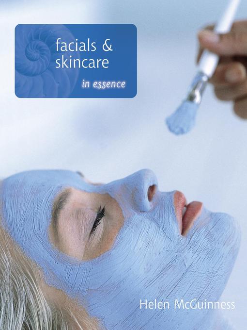 Title details for Facials and Skin Care in Essence by Helen McGuinness - Available